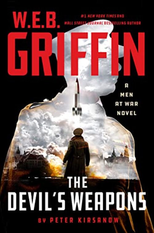 W. E. B. Griffin The Devil's Weapons by Peter Kirsanow