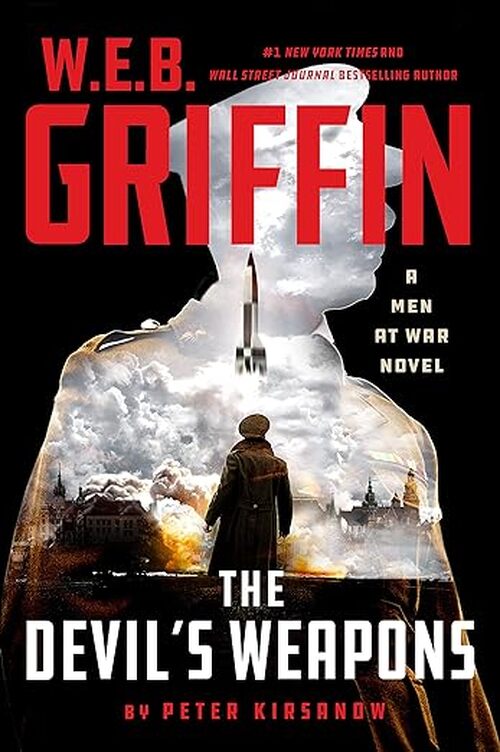 W. E. B. Griffin The Devil's Weapons by Peter Kirsanow