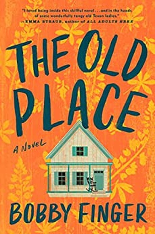 The Old Place by Bobby Finger