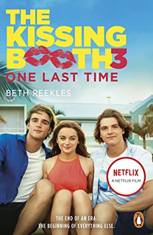 The Kissing Booth #3: One Last Time by Beth Reekles