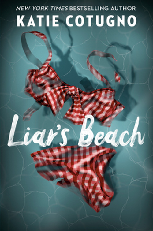 Liar's Beach by Katie Cotugno