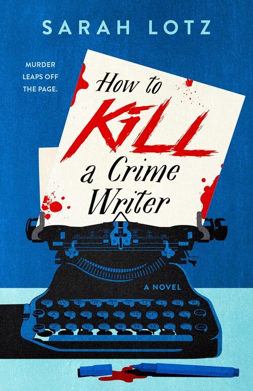 How to Kill a Crime Writer by Sarah Lotz