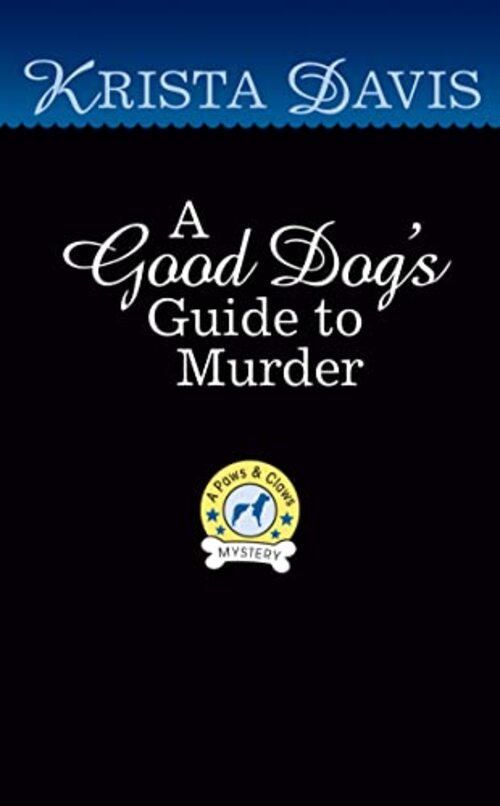 A Good Dog's Guide to Murder by Krista Davis