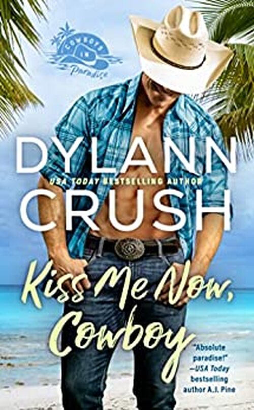 Kiss Me Now, Cowboy by Dylann Crush