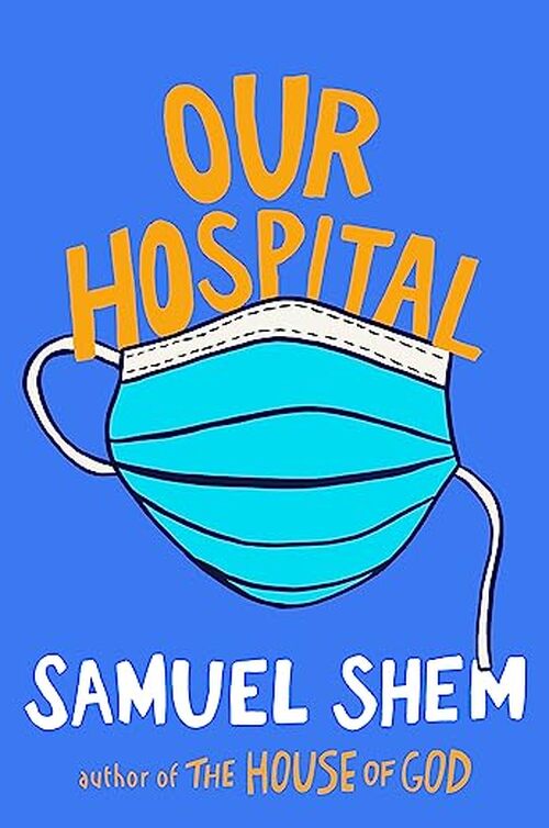Our Hospital by Samuel Shem