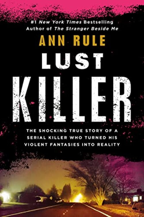 Lust Killer by Ann Rule