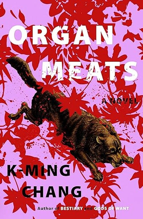 Organ Meats by K-Ming Chang