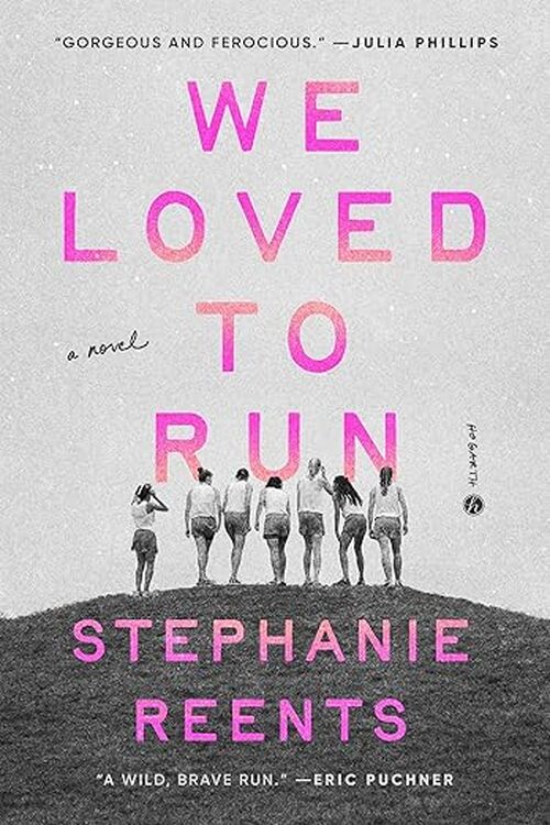 We Loved to Run by Stephanie Reents
