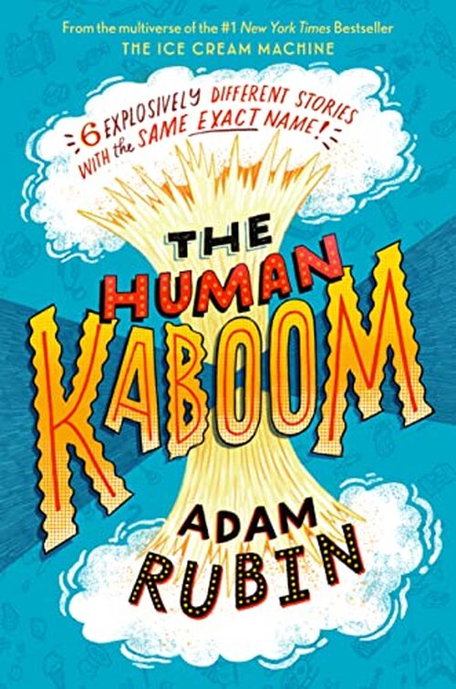 The Human Kaboom by Adam Rubin