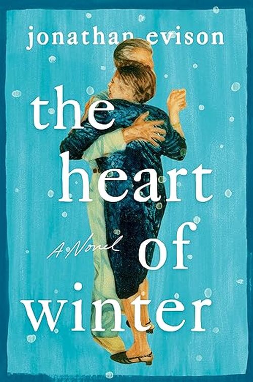 The Heart of Winter by Jonathan Evison