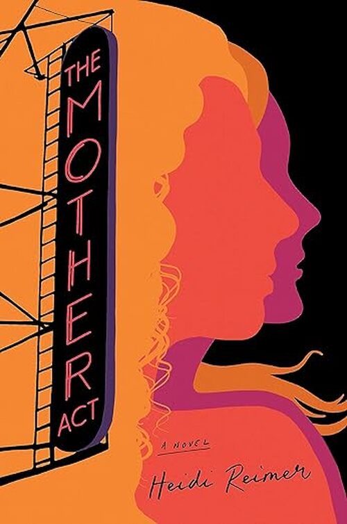The Mother Act by Heidi Reimer