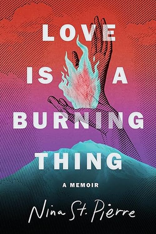 Love Is a Burning Thing by Nina St. Pierre