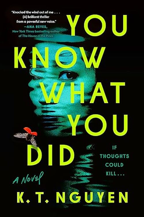 You Know What You Did by K.T. Nguyen