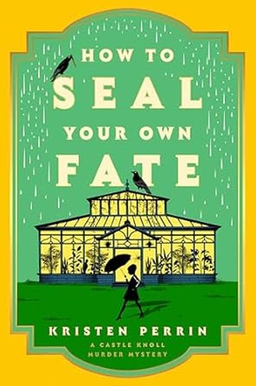 How to Seal Your Own Fate by Kristen Perrin