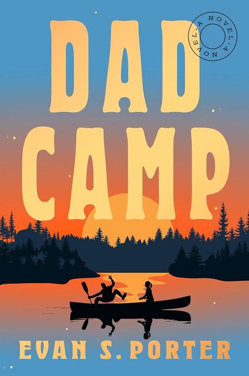 Dad Camp by Evan S. Porter