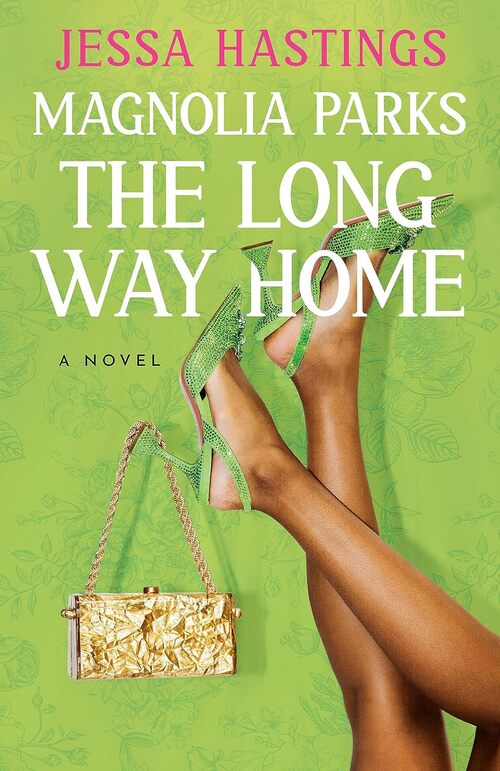 Magnolia Parks: The Long Way Home by Jessa Hastings