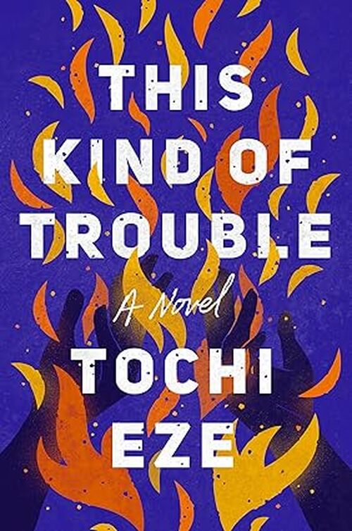 This Kind Of Trouble by Tochi Eze