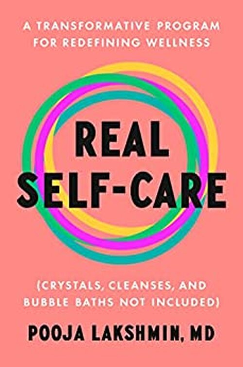 Real Self-Care by Pooja Lakshmin MD
