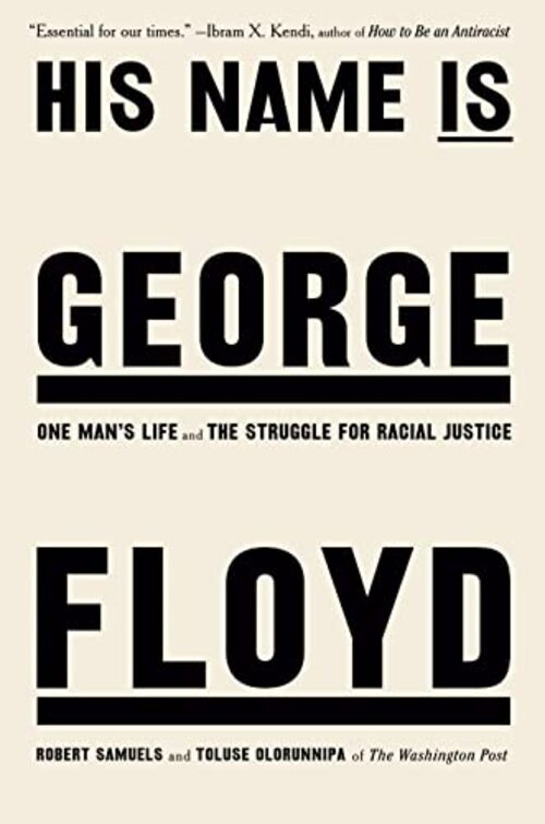 His Name Is George Floyd by Robert Samuels