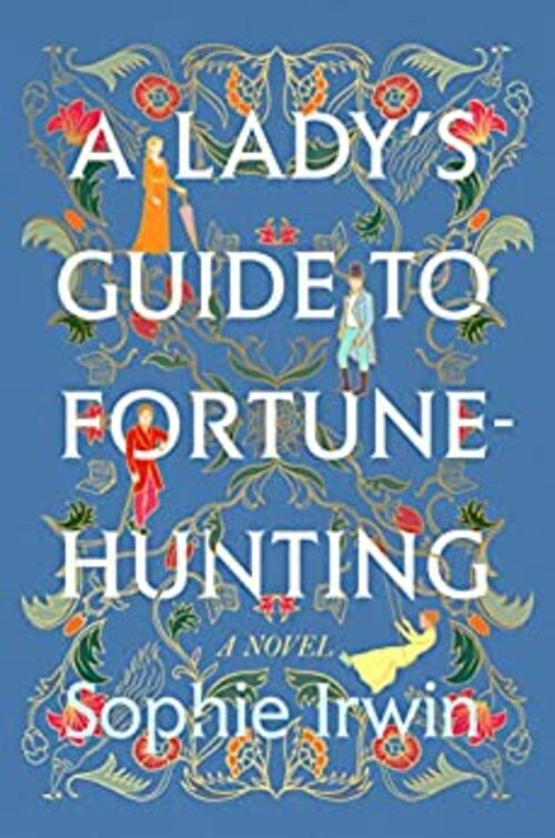 A Lady's Guide to Fortune-Hunting by Sophie Irwin