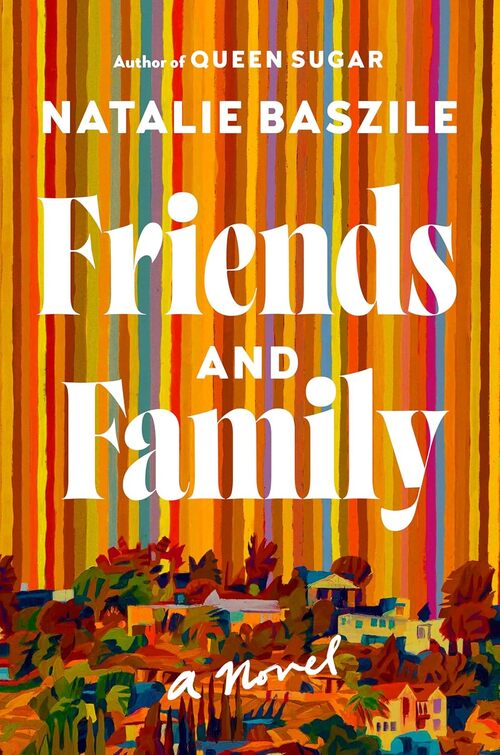 Friends and Family by Natalie Baszile