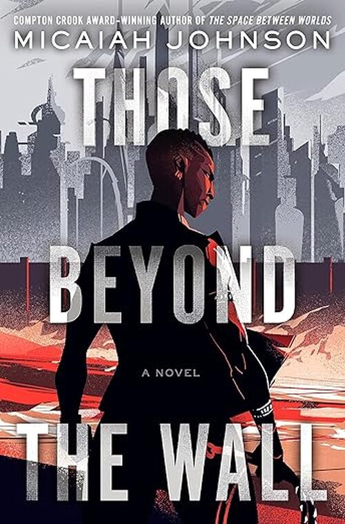 Those Beyond the Wall by Micaiah Johnson
