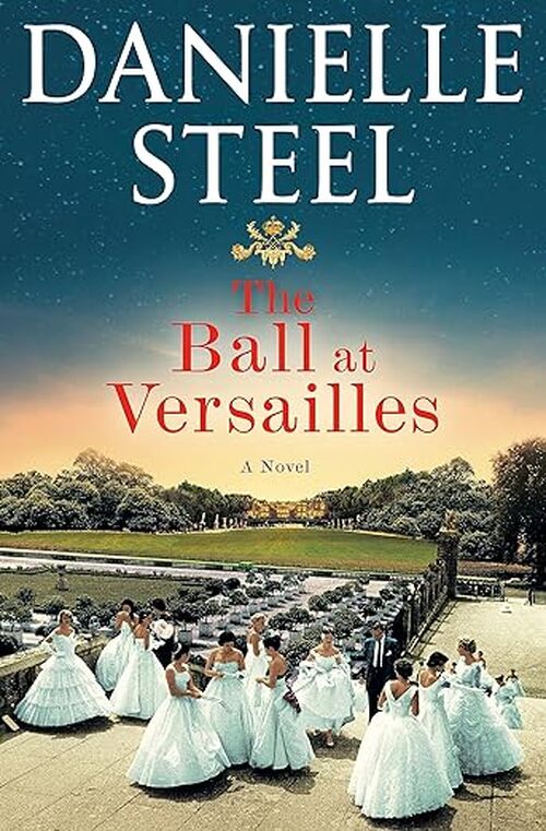 The Ball at Versailles by Danielle Steel