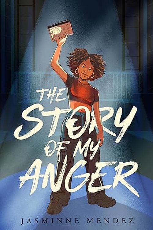 The Story of My Anger by Jasminne Mendez