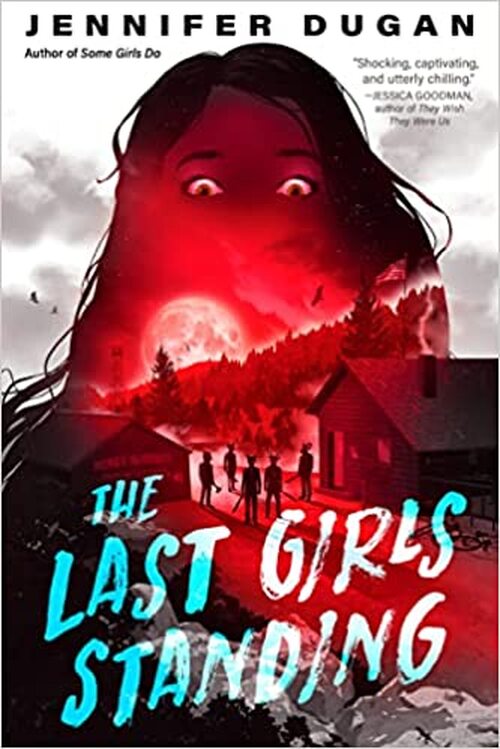 The Last Girls Standing by Jennifer Dugan