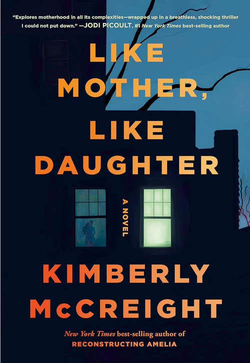 Like Mother, Like Daughter by Kimberly McCreight