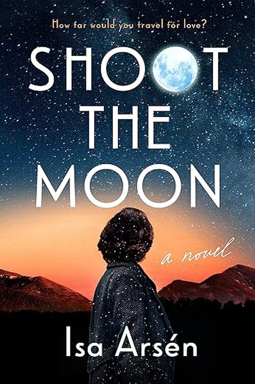 Shoot the Moon by Isa Arsén 