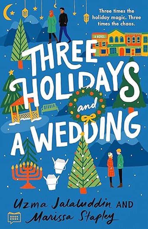 Three Holidays and a Wedding by Uzma Jalaluddin