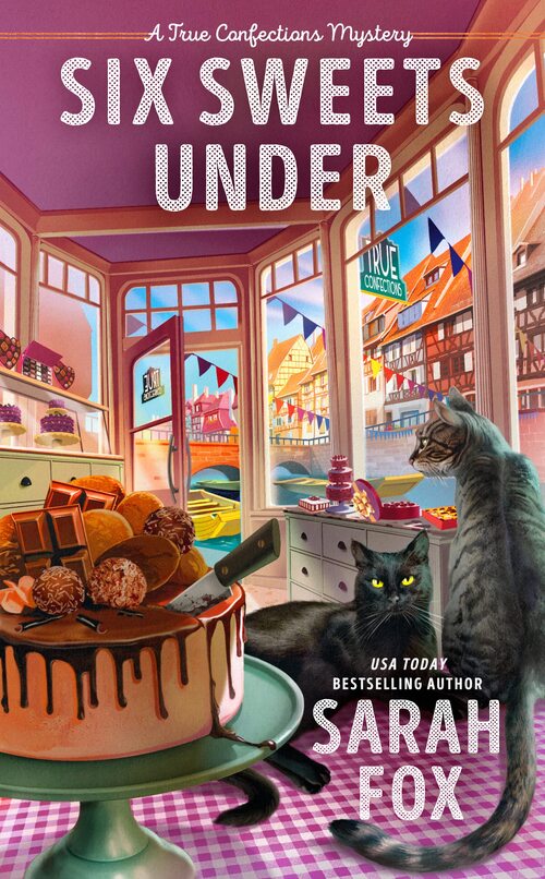 Six Sweets Under by Sarah Fox