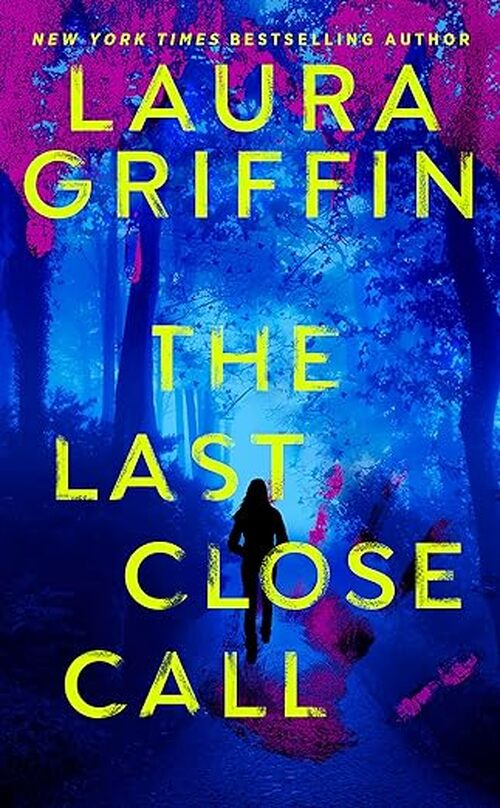 The Last Close Call by Laura Griffin