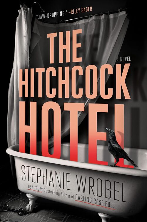 The Hitchcock Hotel by Stephanie Wrobel