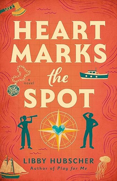 Heart Marks the Spot by Libby Hubscher