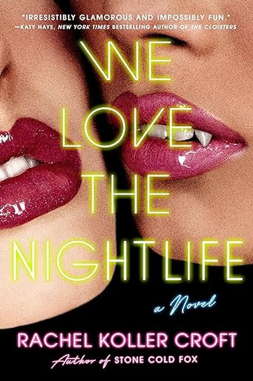 We Love the Nightlife by Rachel Koller Croft