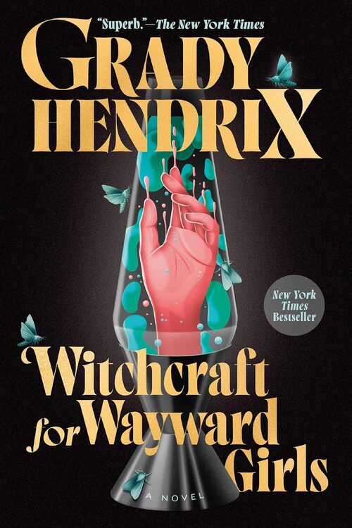 Witchcraft for Wayward Girls by Grady Hendrix