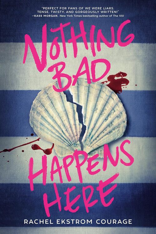 Nothing Bad Happens Here by Rachel Ekstrom Courage