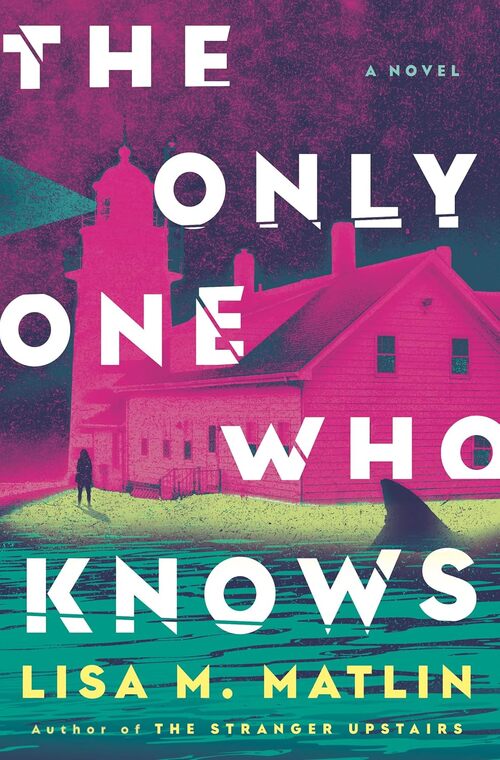 The Only One Who Knows by Lisa M. Matlin