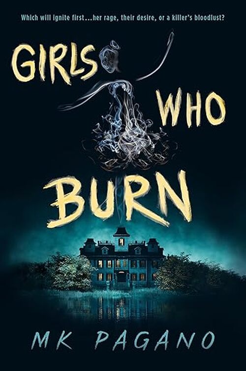 Girls Who Burn by Mk Pagano