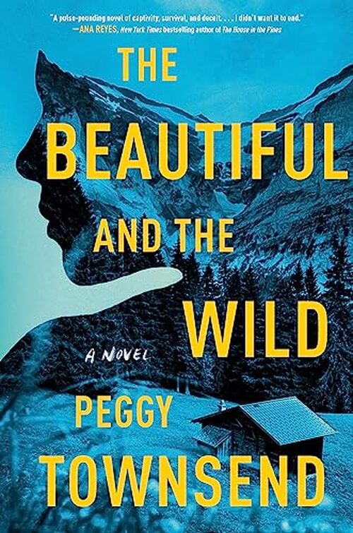 The Beautiful and the Wild by Peggy Townsend