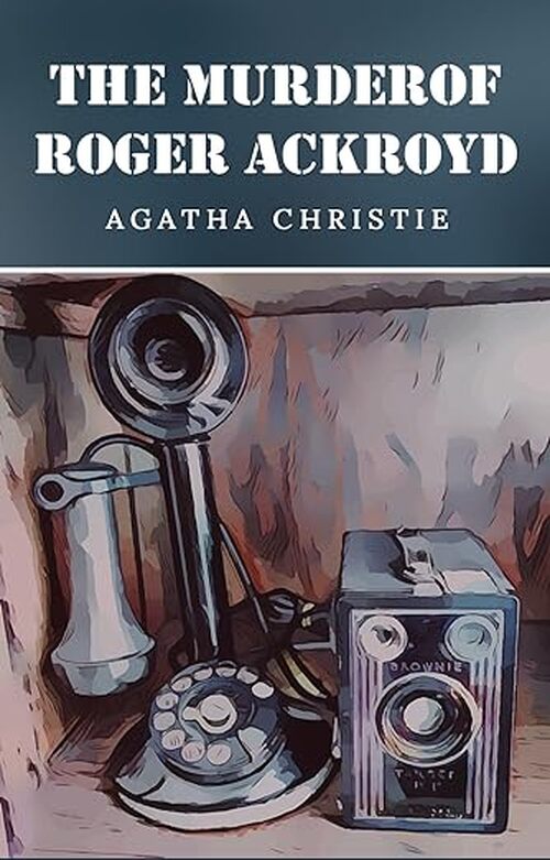 The Murder of Roger Ackroyd by Agatha Christie