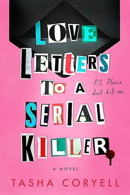 Love Letters to a Serial Killer by Tasha Coryell