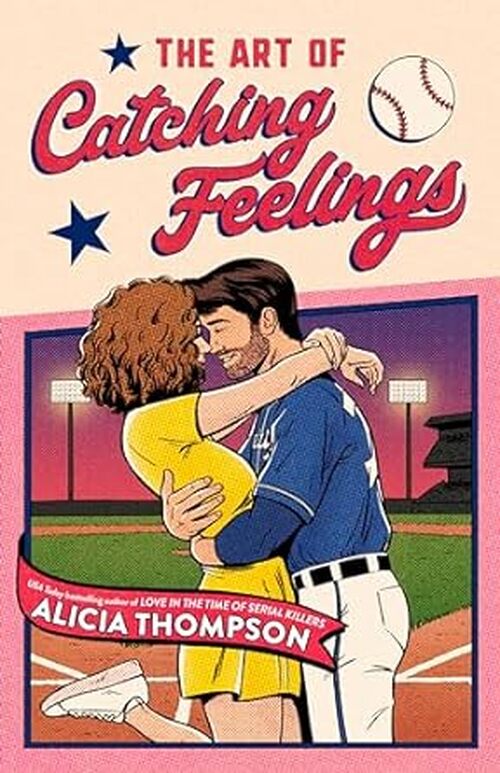 The Art of Catching Feelings by Alicia Thompson