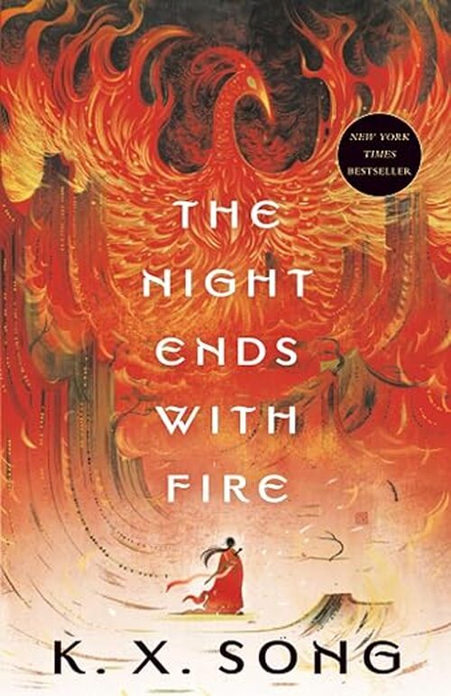 The Night Ends with Fire by K.X. Song