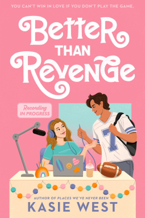 Better Than Revenge by Kasie West