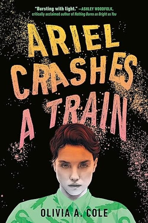 Ariel Crashes a Train by Olivia A. Cole