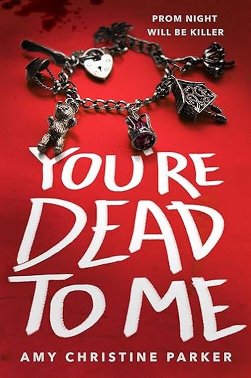 You're Dead to Me by Amy Christine Parker