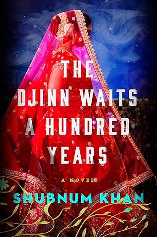 The Djinn Waits a Hundred Years by Shubnum Khan